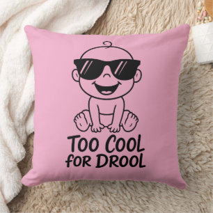 Too Cool for Drool Funny Baby Inspired Throw Pilow Cushion