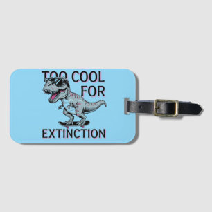 Too Cool For Extinction T-Rex Skater - Funny Dino Luggage Tag