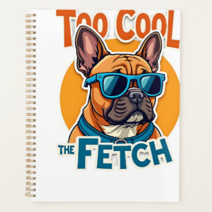 Too Cool for Fetch French Bulldog Vintage Sunglass Planner