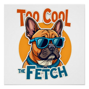 Too Cool for Fetch French Bulldog Vintage Sunglass Poster