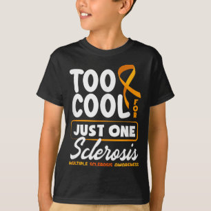 Too Cool For Just One Sclerosis Multiple Sclerosis T-Shirt