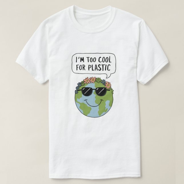 Too Cool for Plastic T-Shirt (Design Front)