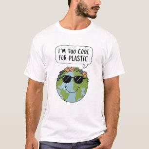 Too Cool for Plastic T-Shirt