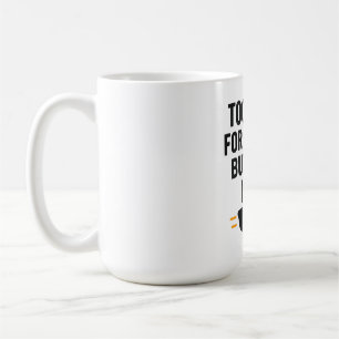 Too Cool for School But Still Here –Back to School Coffee Mug