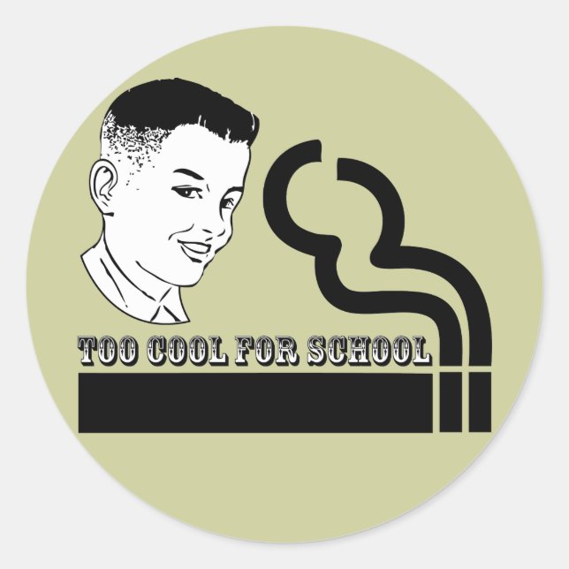 Too Cool For School Classic Round Sticker (Front)