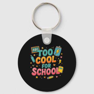 Too Cool for School Funny Back to School Kids Key Ring