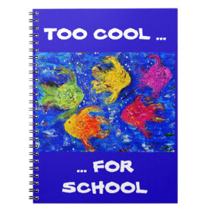 TOO COOL FOR SCHOOL NOTEBOOK