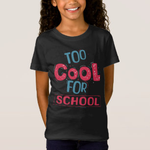 Too Cool for School T-Shirt