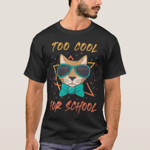 Too Cool For School T-Shirt