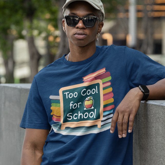 Too Cool For School T-Shirt (Creator Uploaded)