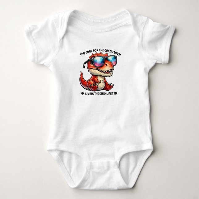 🦖😎 “Too Cool for the Cretaceous” 👶✨ Baby Bodysuit (Front)