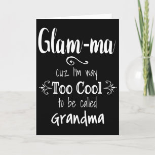 Too Cool Glam-ma Special Grandma  Card