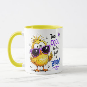Too Cool to Be Just a Bird Cute Funny Bird Mug