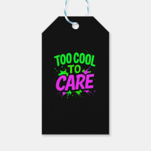 Too Cool To Care Funny Design Trendy Gift Item Tags