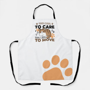 Too Cool to Care, Too Lazy to Move – Relaxing Cat  Apron