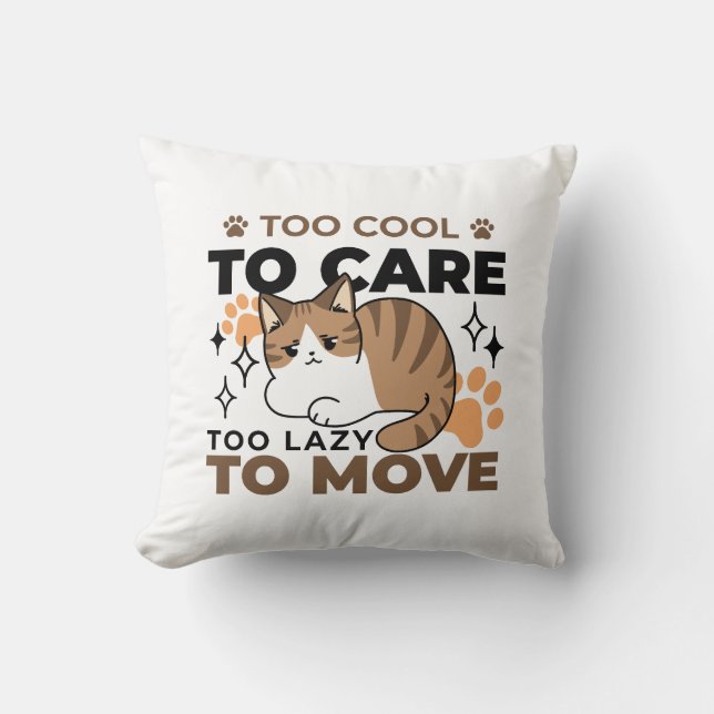 Too Cool to Care, Too Lazy to Move – Relaxing Cat  Cushion (Front)