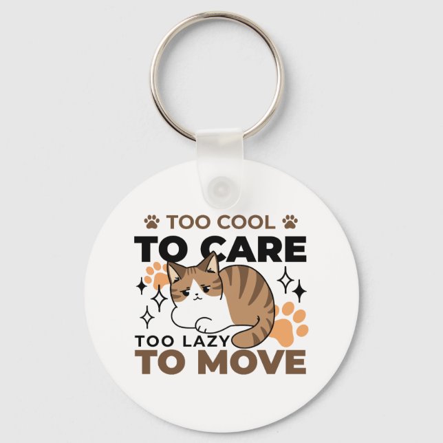 Too Cool to Care, Too Lazy to Move – Relaxing Cat  Key Ring (Front)