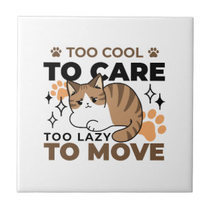 Too Cool to Care, Too Lazy to Move – Relaxing Cat  Tile