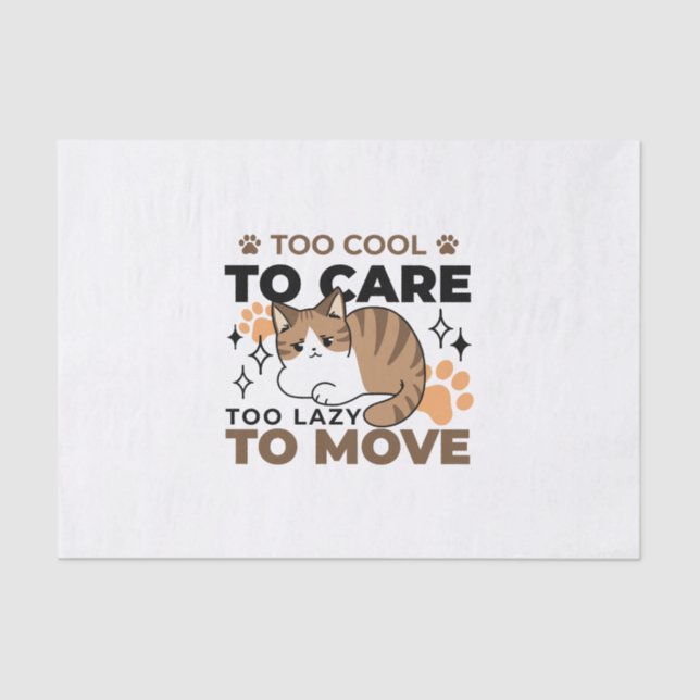 Too Cool to Care, Too Lazy to Move – Relaxing Cat  Tissue Paper (Front)