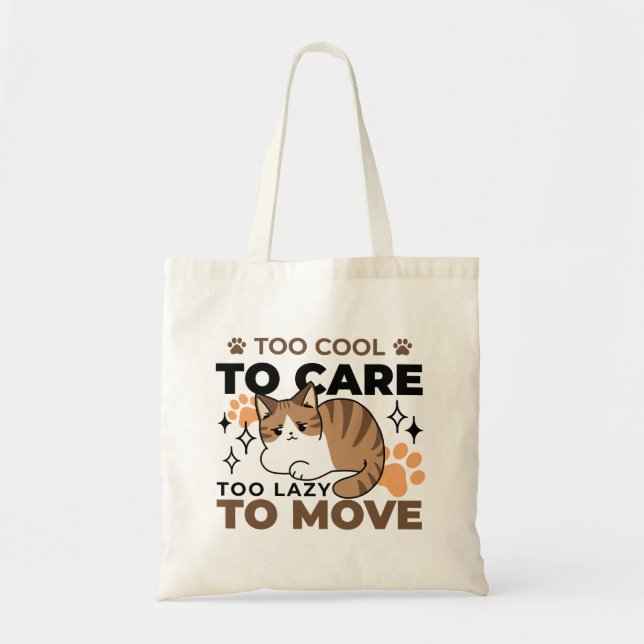 Too Cool to Care, Too Lazy to Move – Relaxing Cat  Tote Bag (Front)