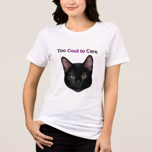 "Too Cool to Care - Trendy Attitude Design" Tri-Blend Shirt