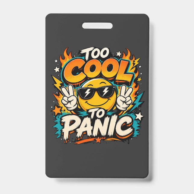 Too Cool To Panic Funny Smiley Graphic Design ID Badge (Front)