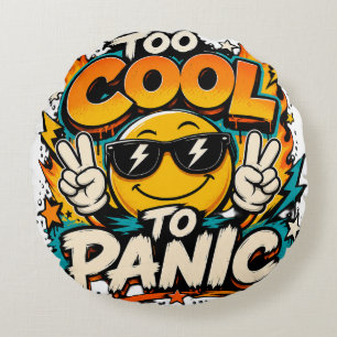 Too Cool To Panic Funny Smiley Graphic Design Round Cushion