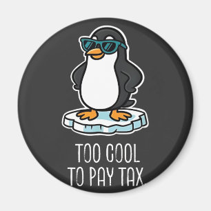 Too Cool to Pay Tax Resist Anti Trump  Magnet