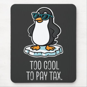 Too Cool to Pay Tax Resist Anti Trump Mouse Mat