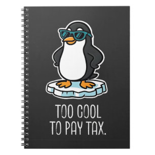 Too Cool to Pay Tax Resist Anti Trump Notebook