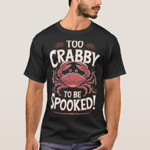 Too Crabby to Be Spooked Halloween Cancer Zodiac T-Shirt