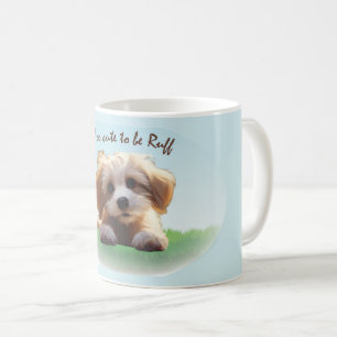 Too cute for a Ruffian Coffee Mug