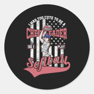 Too Cute For Cheerleader Softball Player Girl Gift Classic Round Sticker