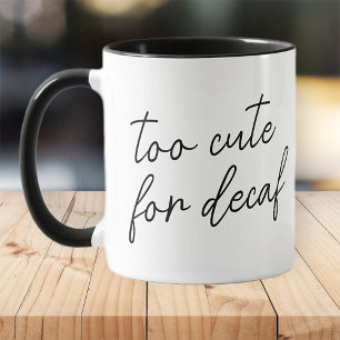 Too Cute Funny Modern Simple Black and White Mug