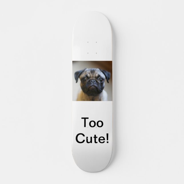 Too Cute! Skateboard (Front)
