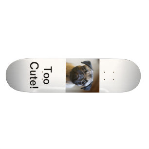 Too Cute! Skateboard