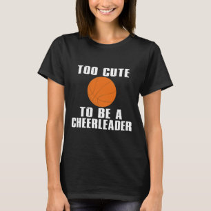 Too Cute To Be A Cheerleader Scoop T-Shirt