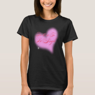 Too Cute To Be Single Funny Dating Quote T-Shirt