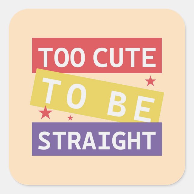 Too Cute to be Straight LGBT Sticker (Front)