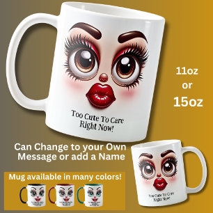 Too Cute To Care, Fabulous Eyes Funny Face Coffee Mug