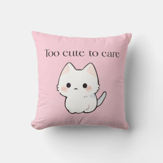 Too Cute to Care Pillow – Sassy Cute Cushion
