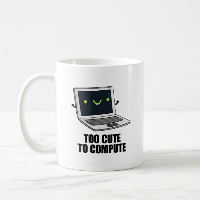 Too Cute To Compute Funny Laptop Computer Pun  Coffee Mug (Left)