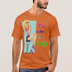 TOO CUTE TO COOK T-Shirt