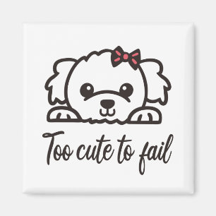 Too cute to fail(4) magnet