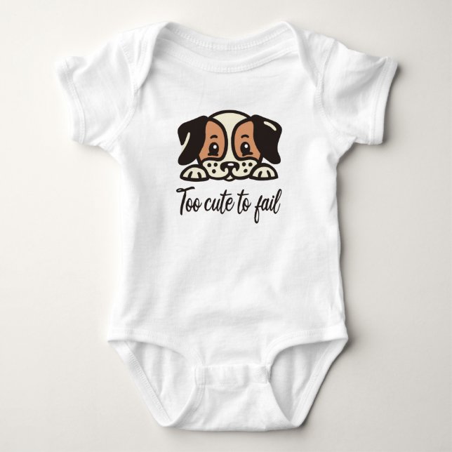 Too cute to fail baby bodysuit (Front)