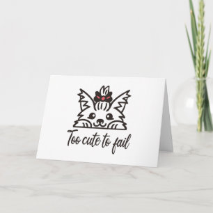 Too cute to fail card