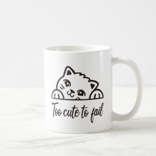 Too cute to fail coffee mug