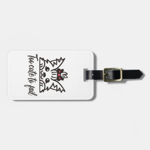 Too cute to fail luggage tag