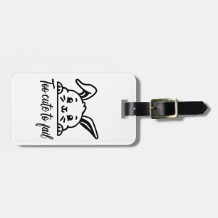 Too cute to fail luggage tag