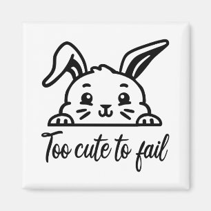 Too cute to fail magnet